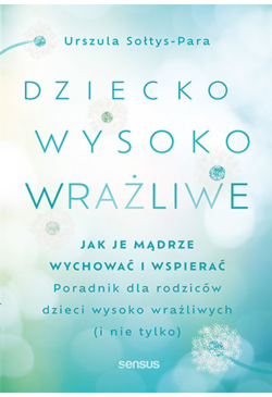 Dziecko wysoko wrażliwe....