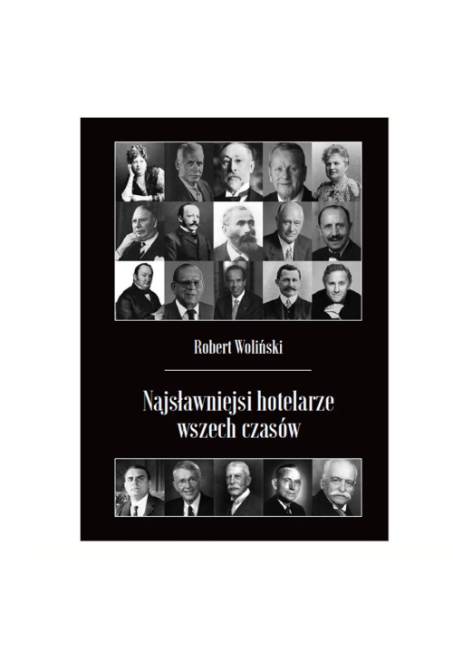 The Most Famous Hoteliers of All Time Vol. 1