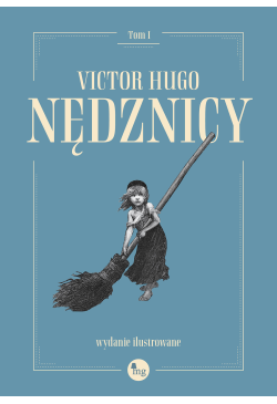 Nędznicy. Tom 1. Wydanie...