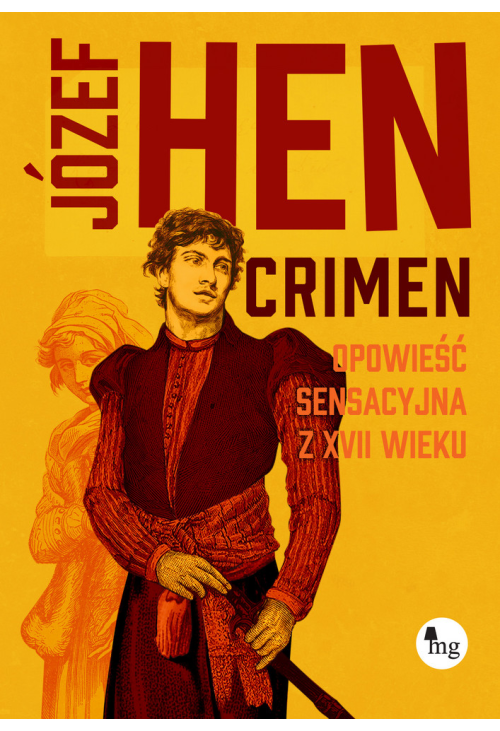 Crimen. Opowieść sensacyjna z XVII wieku