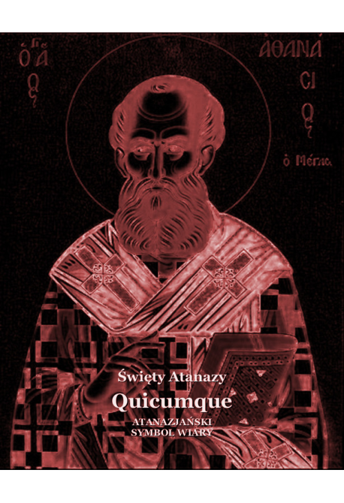 Quicumque. Atanazjański Symbol Wiary
