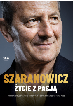 Szaranowicz. Życie z pasją