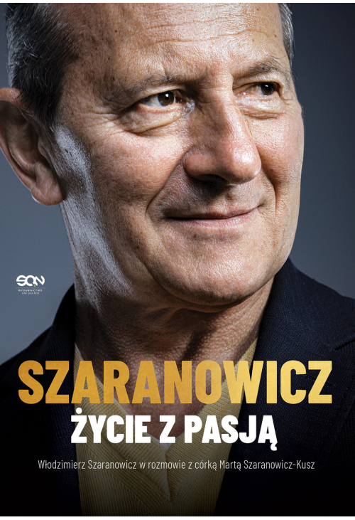 Szaranowicz. Życie z pasją