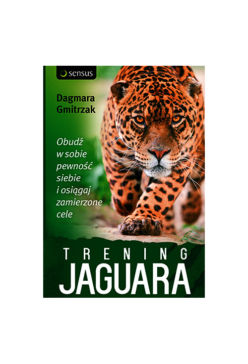 Trening Jaguara. Obudź w sobie pewność siebie i osiągaj zamierzone cele