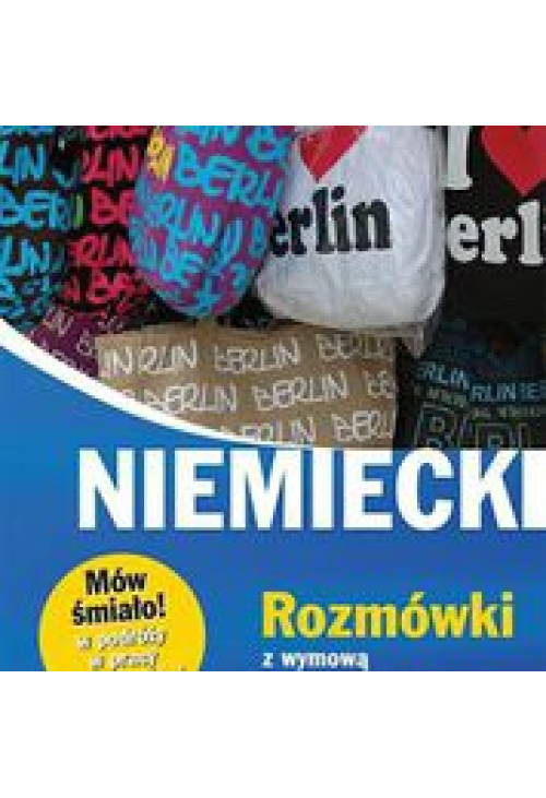 Niemiecki. Rozmówki z wymową i słowniczkiem