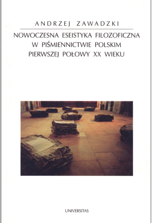 Nowoczesna eseistyka filozoficzna w piśmiennictwie polskim pierwszej połowy XX wieku
