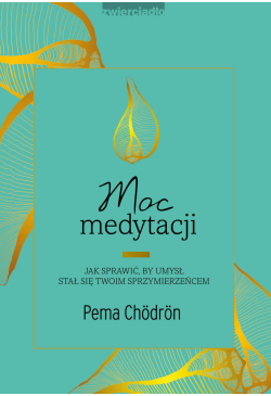 Moc medytacji. Jak sprawić,...