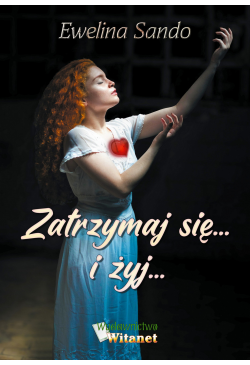 Zatrzymaj się…i żyj…