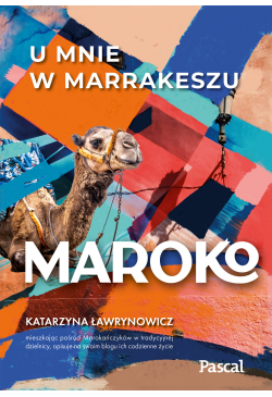 Maroko. U mnie w Marrakeszu