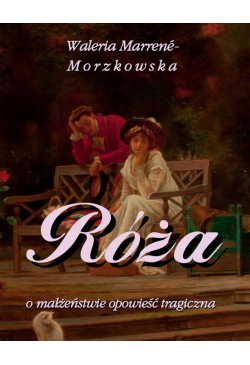 Róża - o małżeństwie...