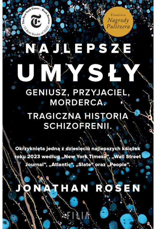 Najlepsze umysły. Geniusz, przyjaciel, morderca. Tragiczna historia schizofrenii