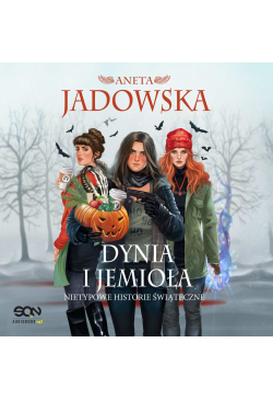 Dynia i jemioła. Nietypowe...