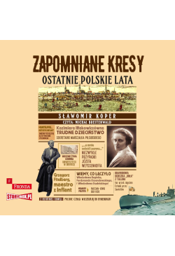 Zapomniane Kresy. Ostatnie...
