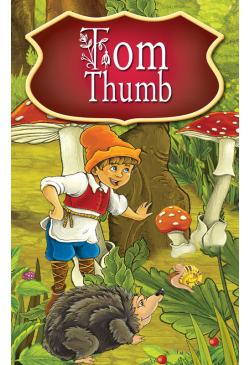 Tom Thumb. Fairy Tales