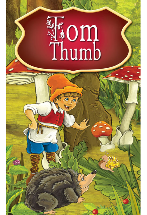 Tom Thumb. Fairy Tales