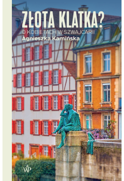 Złota klatka? O kobietach w...