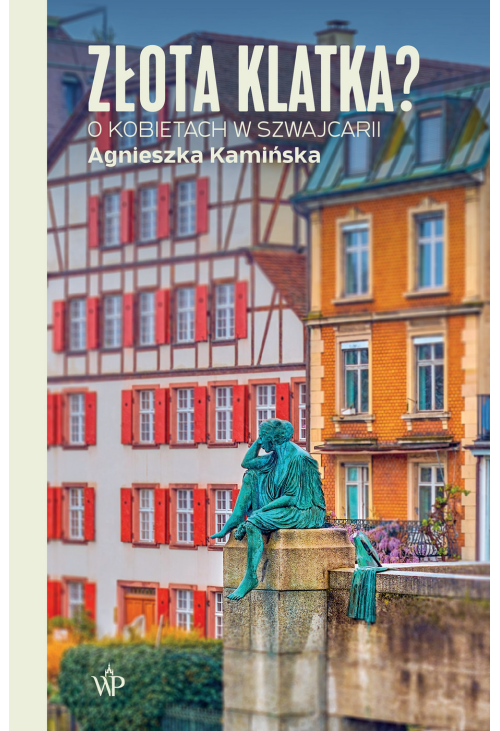 Złota klatka? O kobietach w Szwajcarii