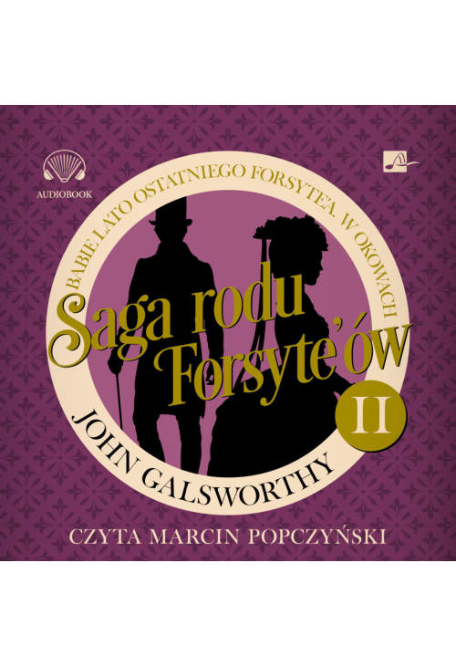 Saga rodu Forsyte'ów. Babie lato ostatniego Forsyte'a. W okowach