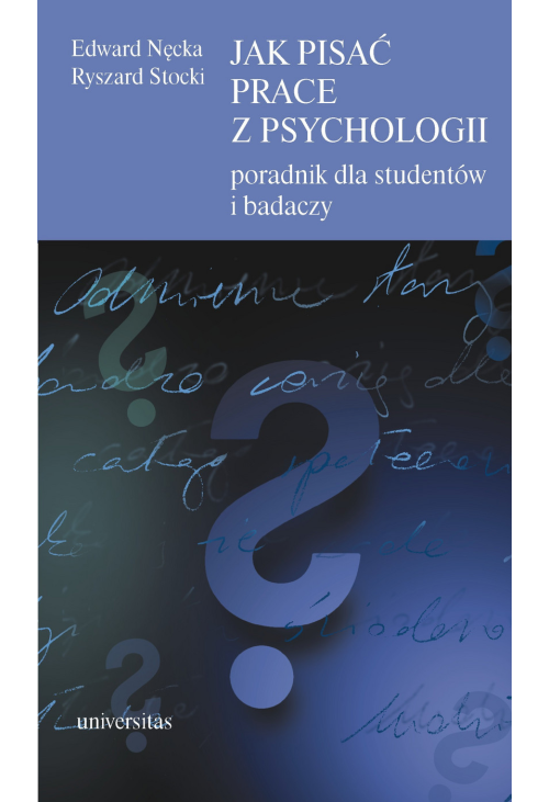 Jak pisać prace z psychologii. Poradnik dla studentów i badaczy