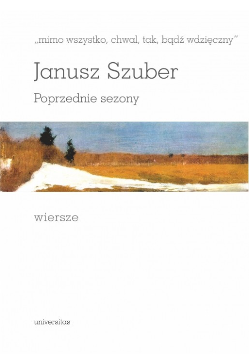 „mimo wszystko, chwal, tak, bądź wdzięczny”. Poprzednie sezony. Wiersze