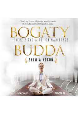 Bogaty budda. Bierz z życia...