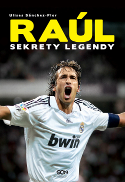 Raúl. Sekrety legendy