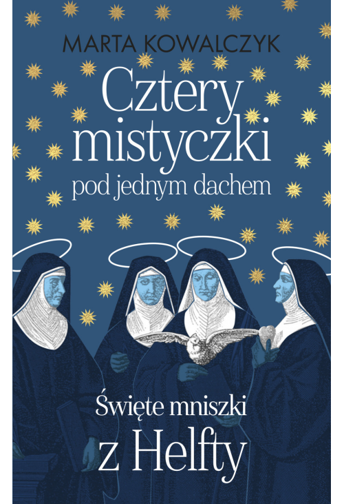 Cztery mistyczki pod jednym dachem. Święte mniszki z Helfty