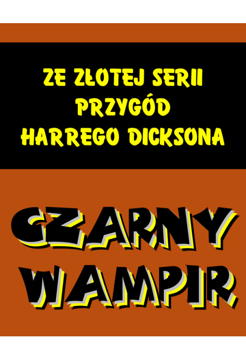 Czarny wampir. Ze złotej serii przygód Harrego Dicksona