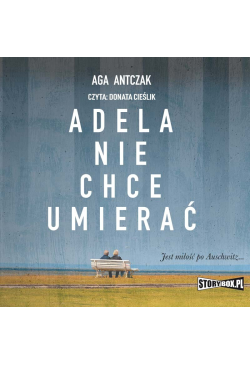 Adela nie chce umierać