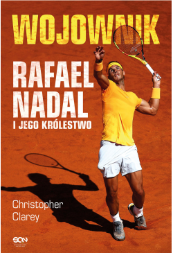 Wojownik. Rafael Nadal i...