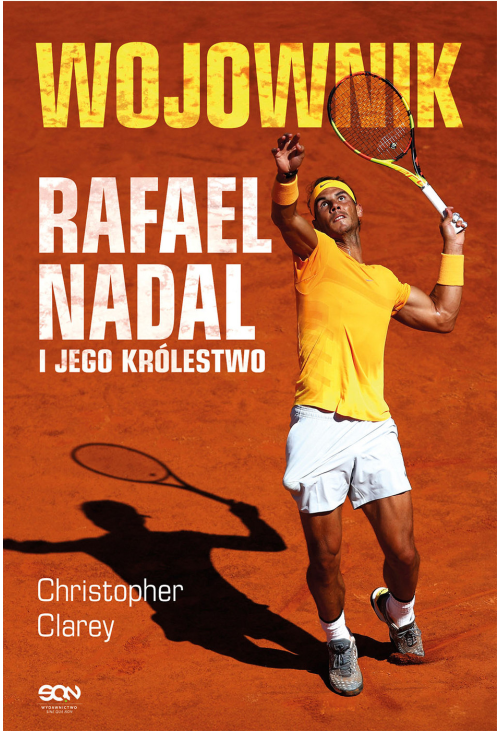 Wojownik. Rafael Nadal i jego królestwo