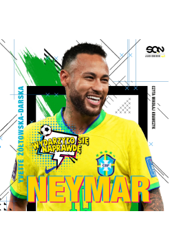 Neymar. Chłopak, który...
