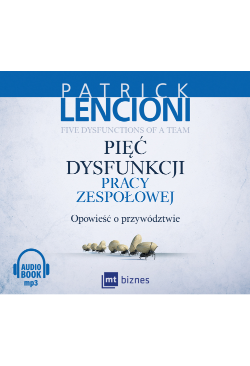 Pięć dysfunkcji pracy zespołowej