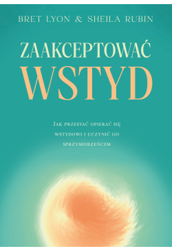 Zaakceptować wstyd. Jak...