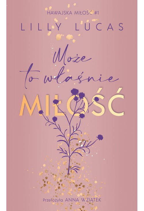 Może to właśnie miłość. Hawajska miłość. Tom 1