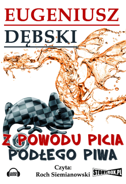 Z powodu picia podłego piwa