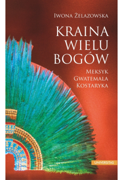 Kraina wielu bogów. Meksyk...