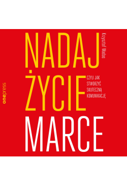 Nadaj życie marce, czyli...
