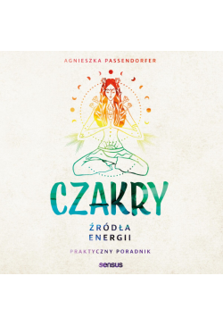 Czakry. Źródła energii....