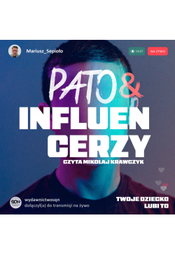 Pato&influencerzy. Twoje...