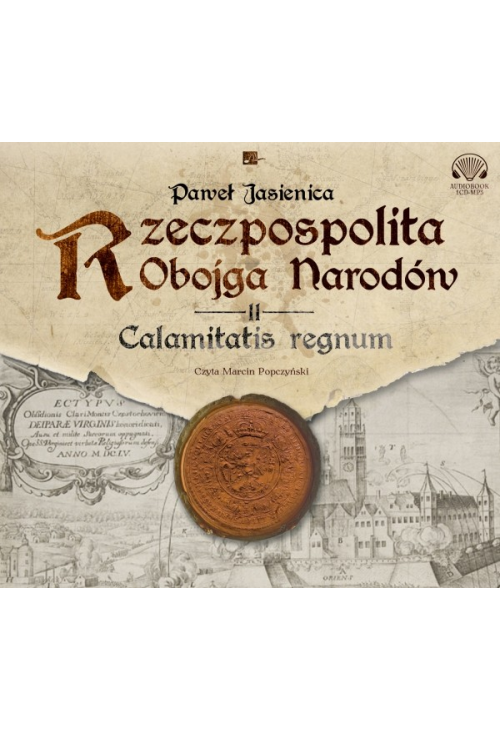 Rzeczpospolita obojga narodów.Calamitatis regnum