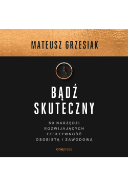 Bądź skuteczny. 50 narzędzi...