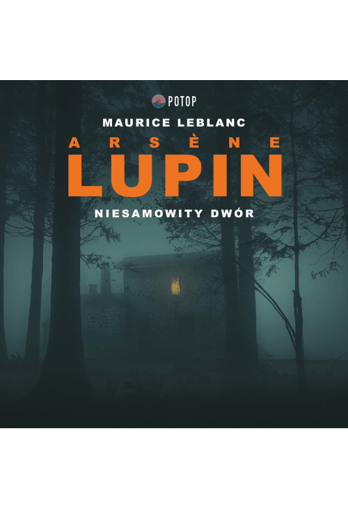 Arsène Lupin. Niesamowity dwór