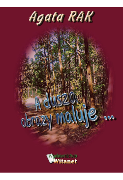 A dusza obrazy maluje …