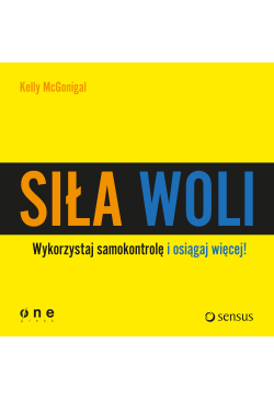 Siła woli. Wykorzystaj...