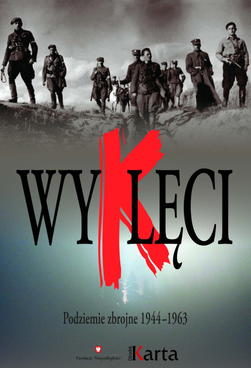 Wyklęci. Podziemie zbrojne 1944-1963