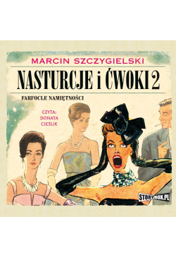 Nasturcje i ćwoki. Tom 2....