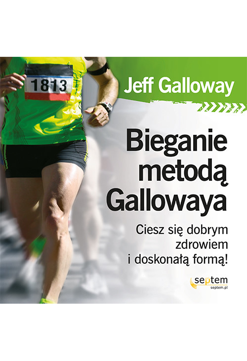 Bieganie metodą Gallowaya. Ciesz się dobrym zdrowiem i doskonałą formą!