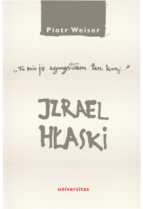 Izrael Hłaski. „To nie ja wymyśliłem ten kraj”