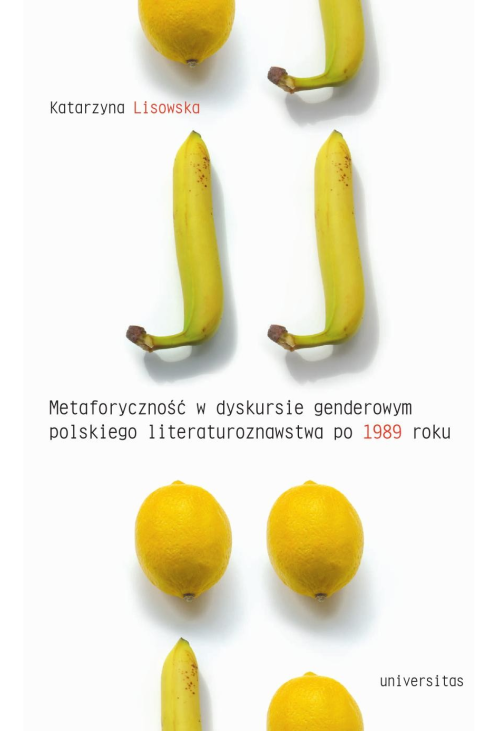 Metaforyczność w dyskursie genderowym polskiego literaturoznawstwa po 1989 roku